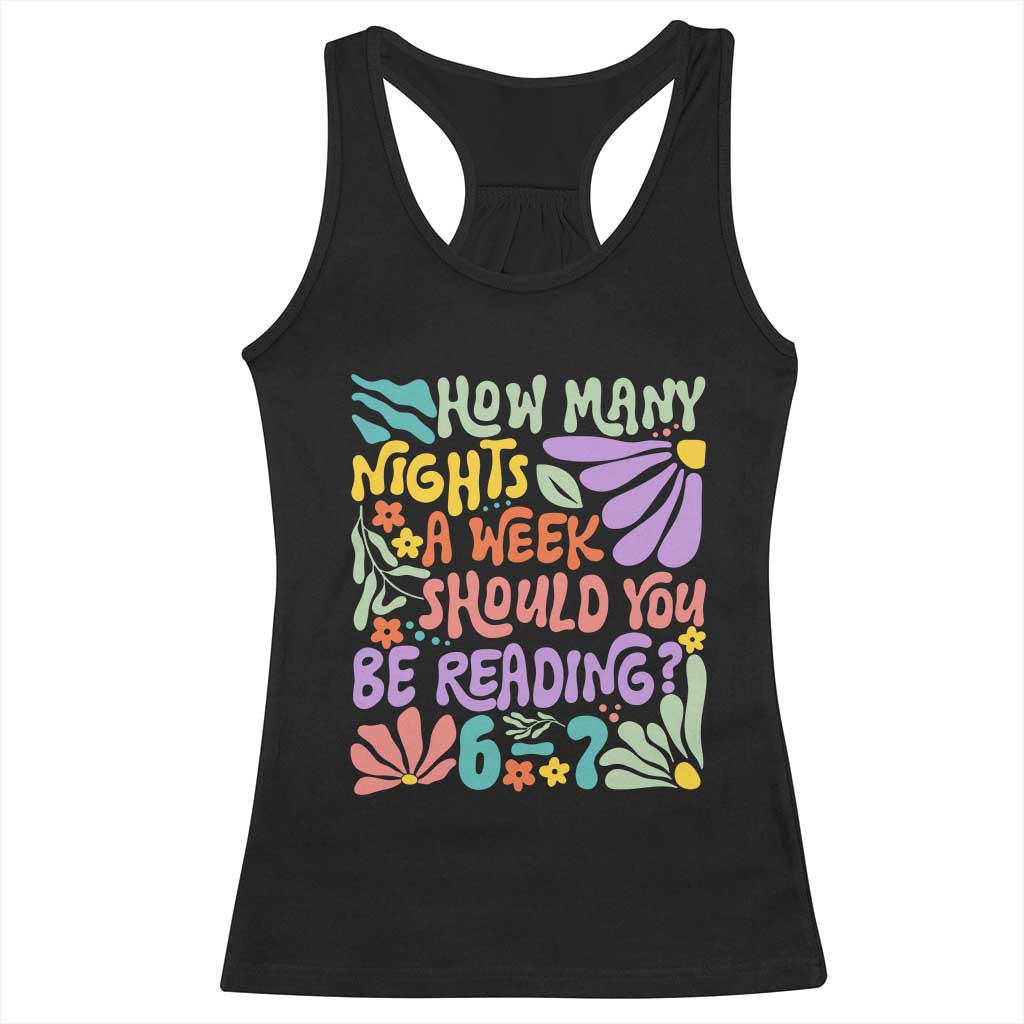 How Many Nights Should You Be Reading 6 7 Racerback Tank Top Retro Funny 67 Six Seven Meme Book Lover - Wonder Print Shop