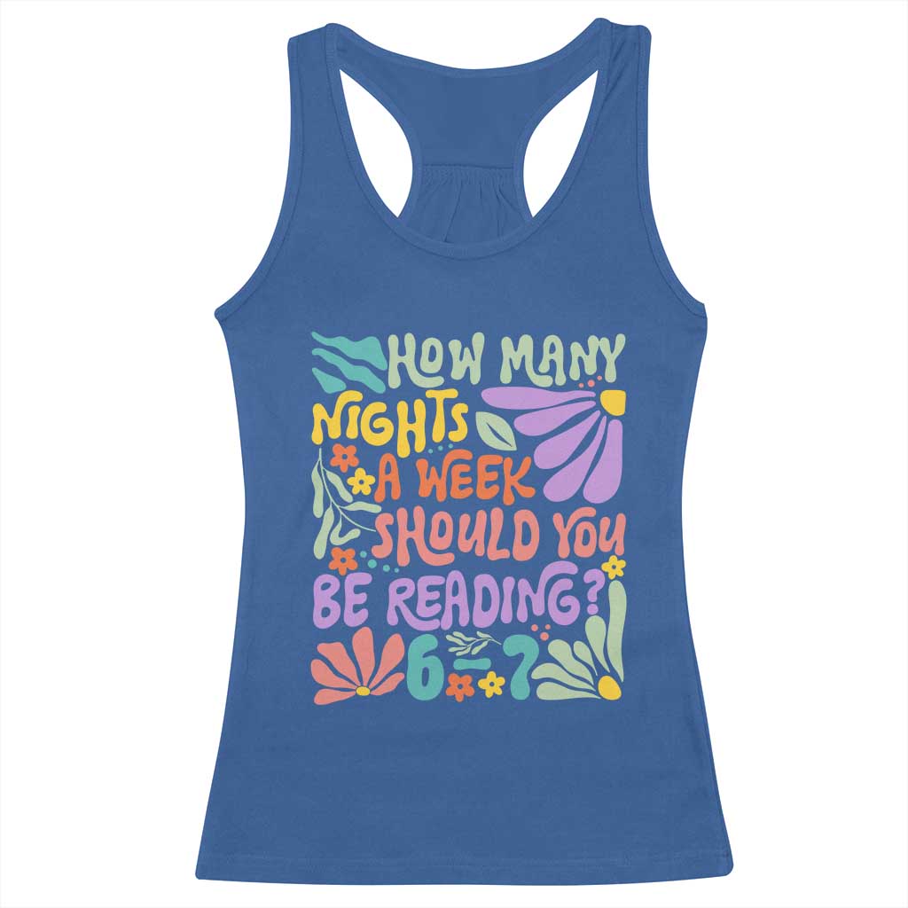 How Many Nights Should You Be Reading 6 7 Racerback Tank Top Retro Funny 67 Six Seven Meme Book Lover - Wonder Print Shop