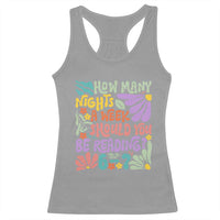How Many Nights Should You Be Reading 6 7 Racerback Tank Top Retro Funny 67 Six Seven Meme Book Lover - Wonder Print Shop