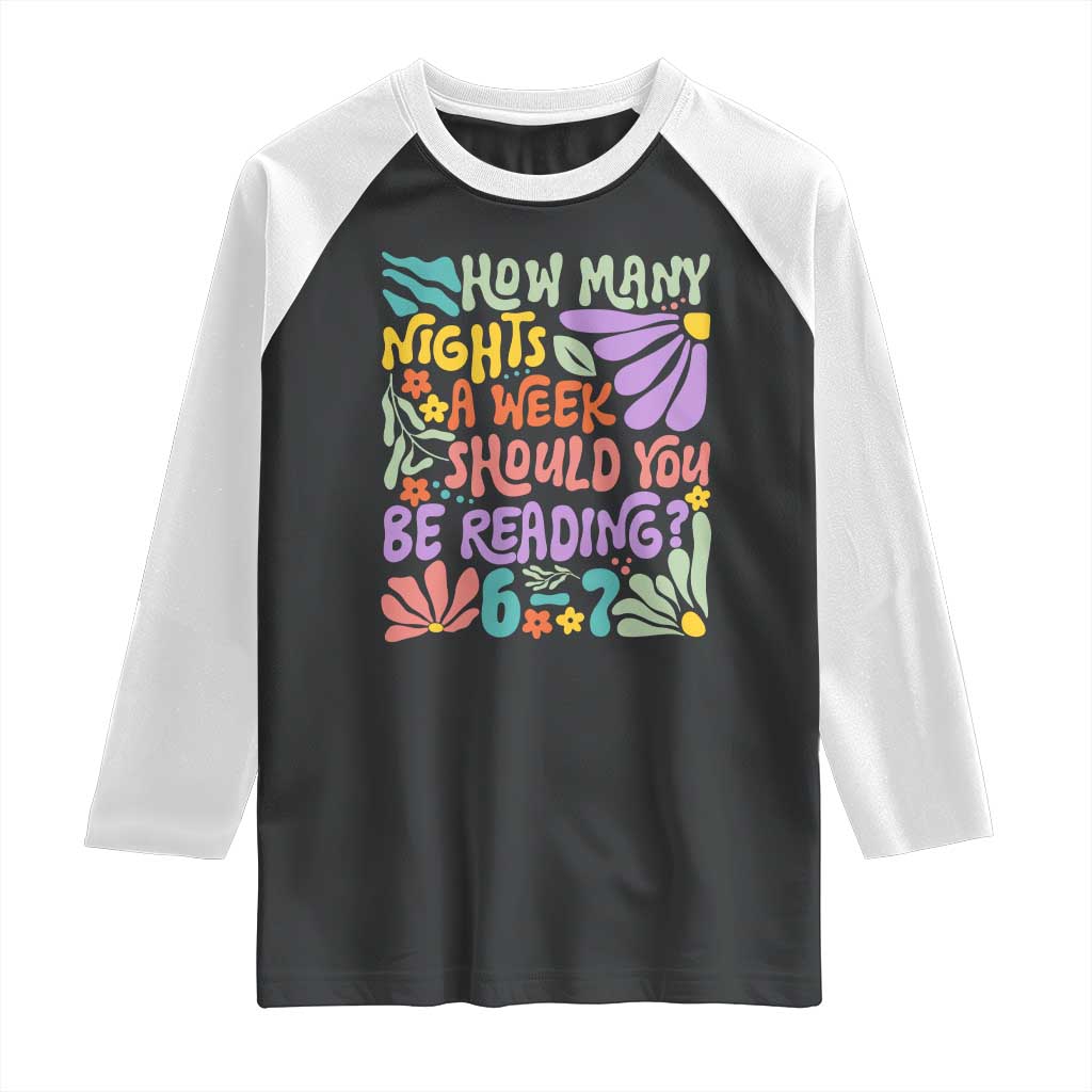 How Many Nights Should You Be Reading 6 7 Raglan Shirt Retro Funny 67 Six Seven Meme Book Lover - Wonder Print Shop