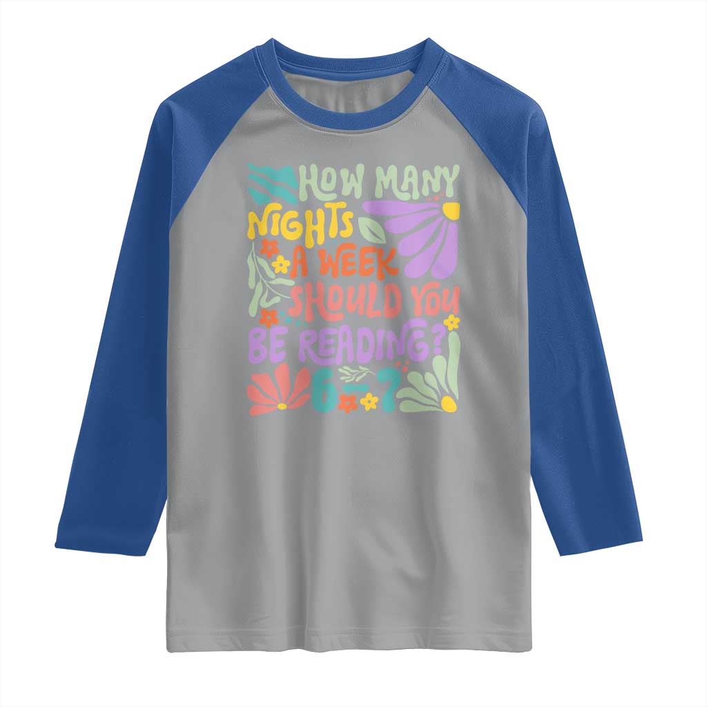 How Many Nights Should You Be Reading 6 7 Raglan Shirt Retro Funny 67 Six Seven Meme Book Lover - Wonder Print Shop