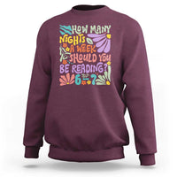 How Many Nights Should You Be Reading 6 7 Sweatshirt Retro Funny 67 Six Seven Meme Book Lover - Wonder Print Shop