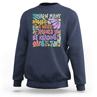 How Many Nights Should You Be Reading 6 7 Sweatshirt Retro Funny 67 Six Seven Meme Book Lover - Wonder Print Shop