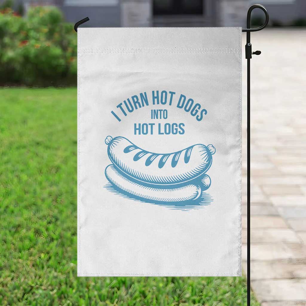 I Turn Hot Dogs Into Hot Logs Garden Flag Funny Food Pun for BBQ Bros Toilet Humor Kings - Wonder Print Shop