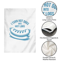 I Turn Hot Dogs Into Hot Logs Garden Flag Funny Food Pun for BBQ Bros Toilet Humor Kings - Wonder Print Shop