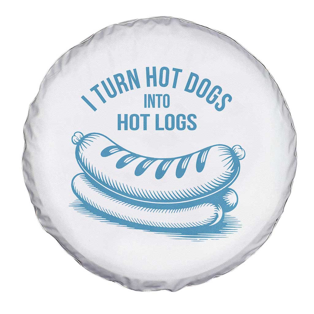 I Turn Hot Dogs Into Hot Logs Spare Tire Cover Funny Food Pun for BBQ Bros Toilet Humor Kings - Wonder Print Shop