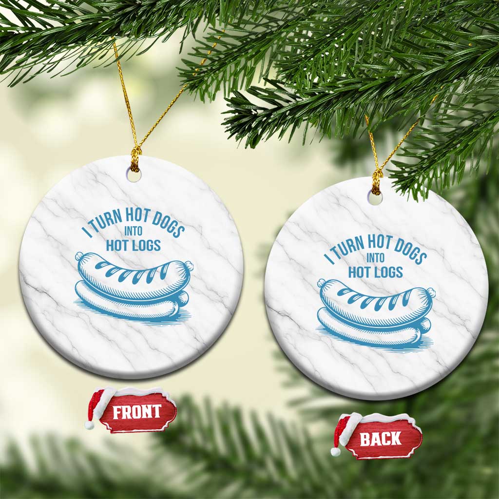 I Turn Hot Dogs Into Hot Logs Ceramic Ornament Funny Food Pun for BBQ Bros Toilet Humor Kings - Wonder Print Shop