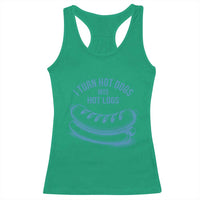 I Turn Hot Dogs Into Hot Logs Racerback Tank Top Funny Food Pun for BBQ Bros Toilet Humor Kings - Wonder Print Shop