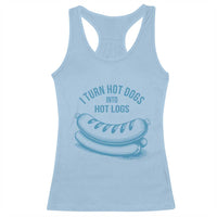 I Turn Hot Dogs Into Hot Logs Racerback Tank Top Funny Food Pun for BBQ Bros Toilet Humor Kings - Wonder Print Shop