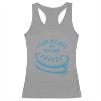 I Turn Hot Dogs Into Hot Logs Racerback Tank Top Funny Food Pun for BBQ Bros Toilet Humor Kings - Wonder Print Shop
