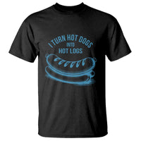 I Turn Hot Dogs Into Hot Logs T Shirt Funny Food Pun for BBQ Bros Toilet Humor Kings - Wonder Print Shop
