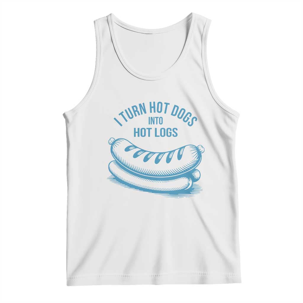 I Turn Hot Dogs Into Hot Logs Tank Top Funny Food Pun for BBQ Bros Toilet Humor Kings - Wonder Print Shop