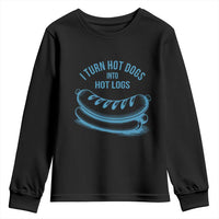 I Turn Hot Dogs Into Hot Logs Youth Sweatshirt Funny Food Pun for BBQ Bros Toilet Humor Kings - Wonder Print Shop
