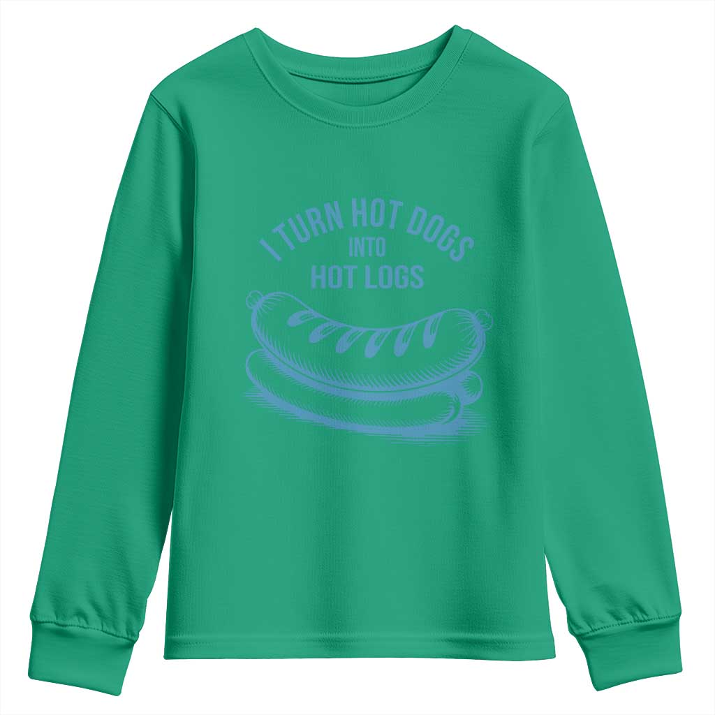 I Turn Hot Dogs Into Hot Logs Youth Sweatshirt Funny Food Pun for BBQ Bros Toilet Humor Kings - Wonder Print Shop