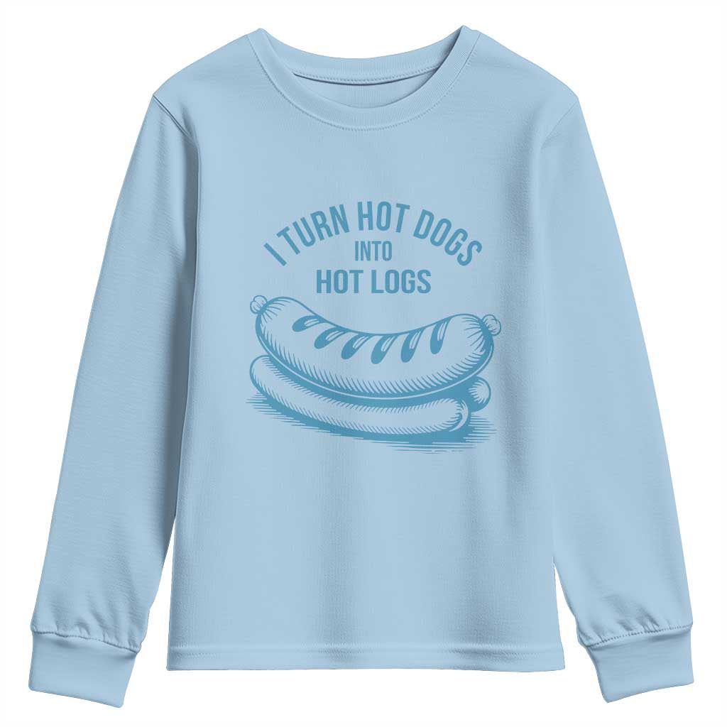 I Turn Hot Dogs Into Hot Logs Youth Sweatshirt Funny Food Pun for BBQ Bros Toilet Humor Kings - Wonder Print Shop