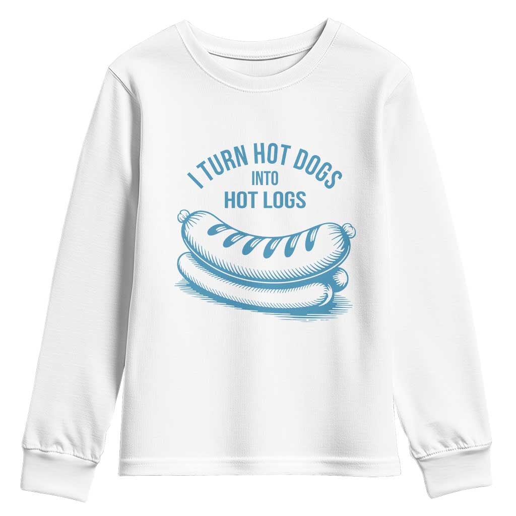 I Turn Hot Dogs Into Hot Logs Youth Sweatshirt Funny Food Pun for BBQ Bros Toilet Humor Kings - Wonder Print Shop