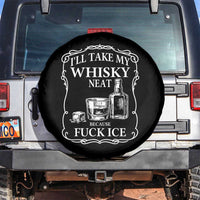 I Will Take My Whisky Neat Because F Ice Spare Tire Cover Whiskey Humor Edgy Political Drinking Pun