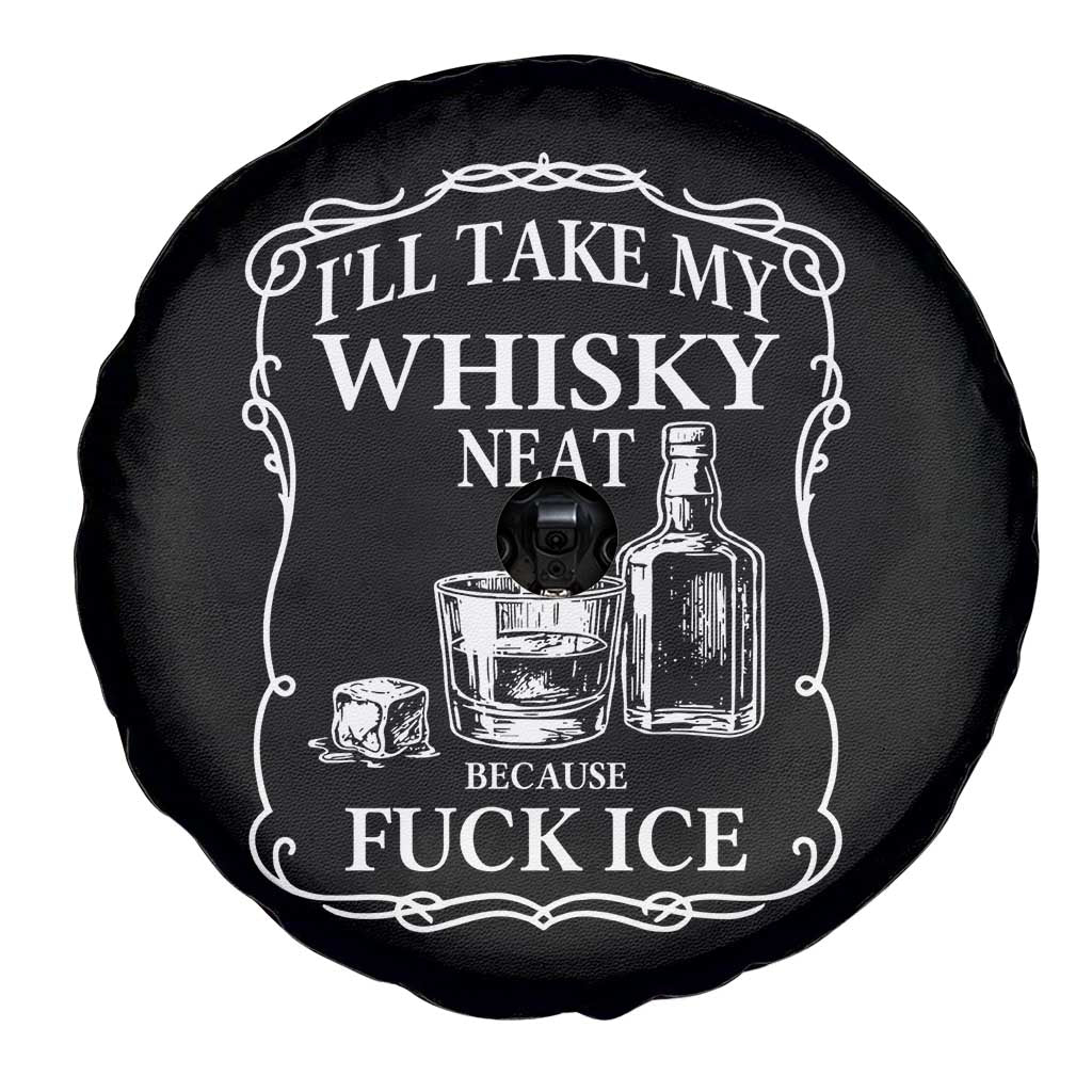 I Will Take My Whisky Neat Because F Ice Spare Tire Cover Whiskey Humor Edgy Political Drinking Pun