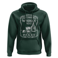 I Will Take My Whisky Neat Because F Ice Hoodie Whiskey Humor Edgy Political Drinking Pun - Wonder Print Shop
