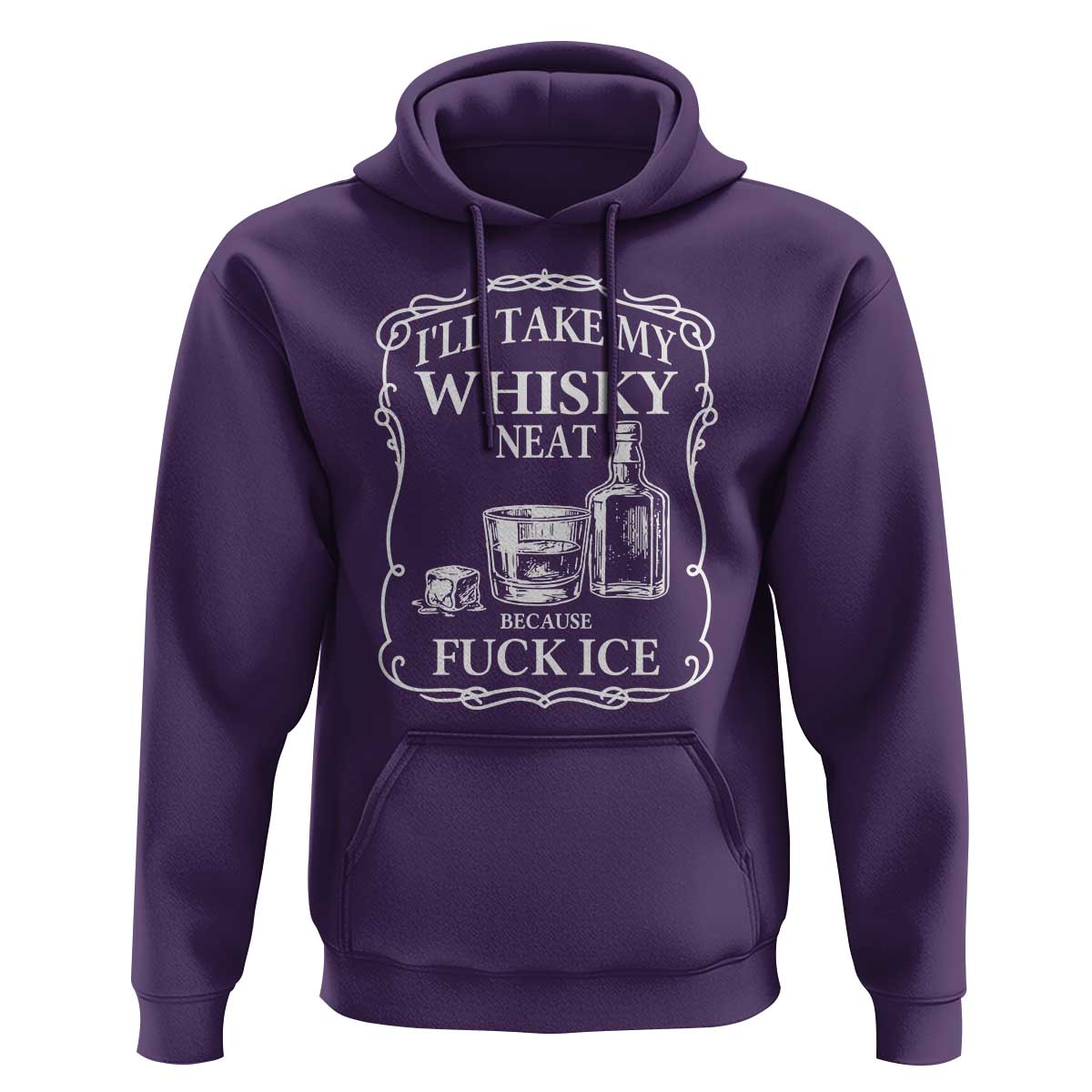 I Will Take My Whisky Neat Because F Ice Hoodie Whiskey Humor Edgy Political Drinking Pun - Wonder Print Shop