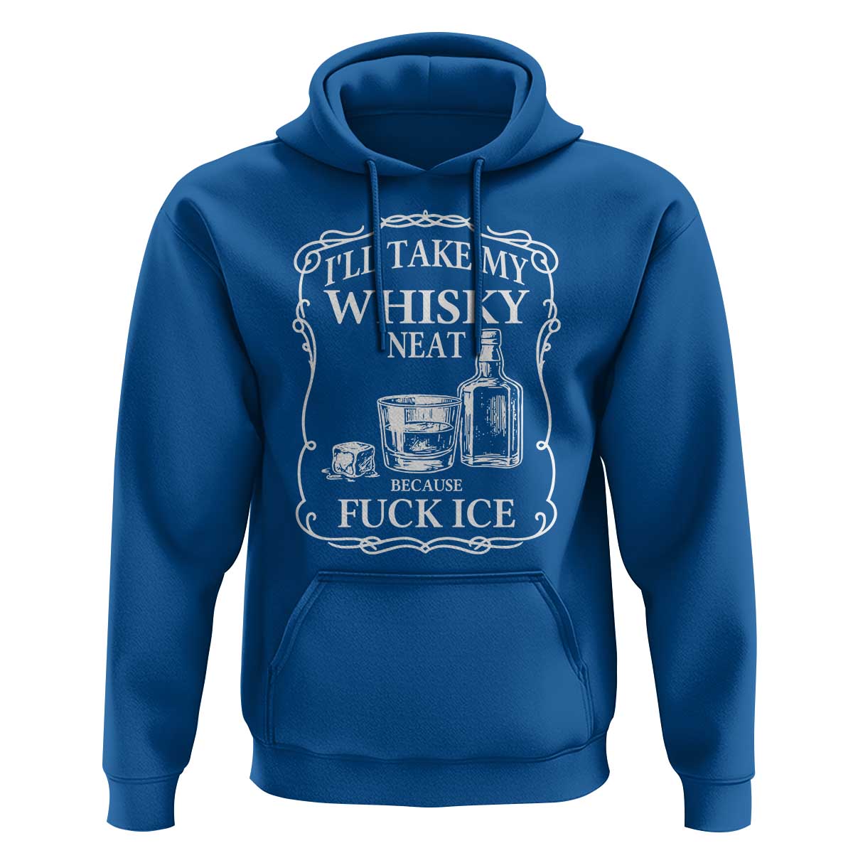 I Will Take My Whisky Neat Because F Ice Hoodie Whiskey Humor Edgy Political Drinking Pun - Wonder Print Shop