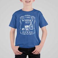I Will Take My Whisky Neat Because F Ice T Shirt For Kid Whiskey Humor Edgy Political Drinking Pun - Wonder Print Shop