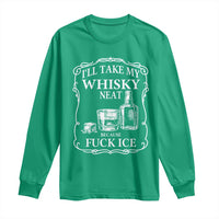 I Will Take My Whisky Neat Because F Ice Long Sleeve Shirt Whiskey Humor Edgy Political Drinking Pun - Wonder Print Shop