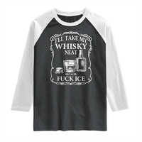 I Will Take My Whisky Neat Because F Ice Raglan Shirt Whiskey Humor Edgy Political Drinking Pun - Wonder Print Shop