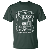 I Will Take My Whisky Neat Because F Ice T Shirt Whiskey Humor Edgy Political Drinking Pun - Wonder Print Shop