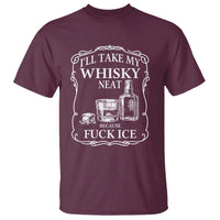 I Will Take My Whisky Neat Because F Ice T Shirt Whiskey Humor Edgy Political Drinking Pun - Wonder Print Shop