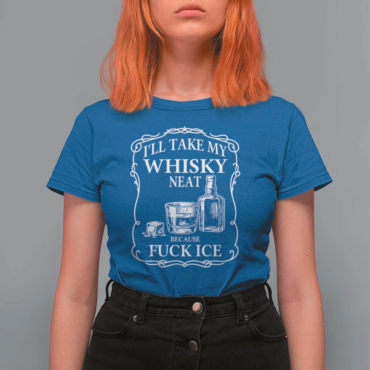 I Will Take My Whisky Neat Because F Ice T Shirt For Women Whiskey Humor Edgy Political Drinking Pun - Wonder Print Shop