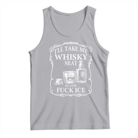 I Will Take My Whisky Neat Because F Ice Tank Top Whiskey Humor Edgy Political Drinking Pun - Wonder Print Shop