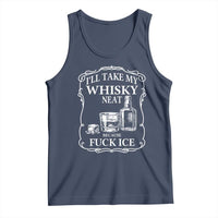 I Will Take My Whisky Neat Because F Ice Tank Top Whiskey Humor Edgy Political Drinking Pun - Wonder Print Shop