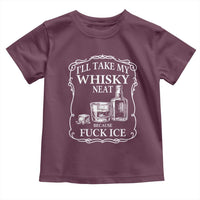 I Will Take My Whisky Neat Because F Ice Toddler T Shirt Whiskey Humor Edgy Political Drinking Pun - Wonder Print Shop