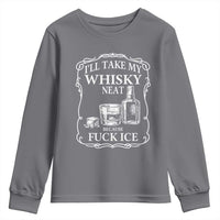 I Will Take My Whisky Neat Because F Ice Youth Sweatshirt Whiskey Humor Edgy Political Drinking Pun - Wonder Print Shop