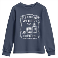 I Will Take My Whisky Neat Because F Ice Youth Sweatshirt Whiskey Humor Edgy Political Drinking Pun - Wonder Print Shop
