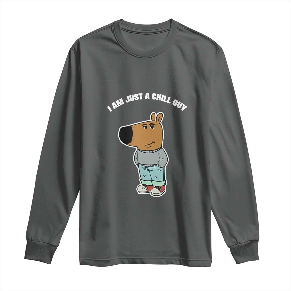 I Am Just A Chill Guy Long Sleeve Shirt Funny My New Character