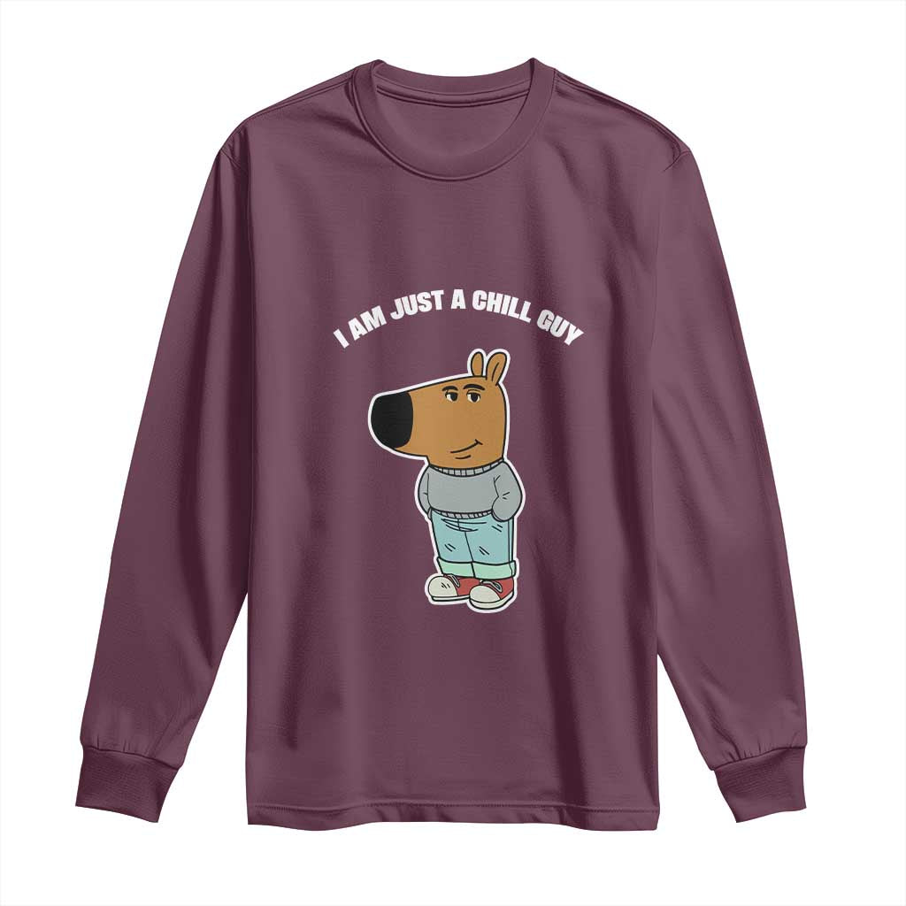 I Am Just A Chill Guy Long Sleeve Shirt Funny My New Character