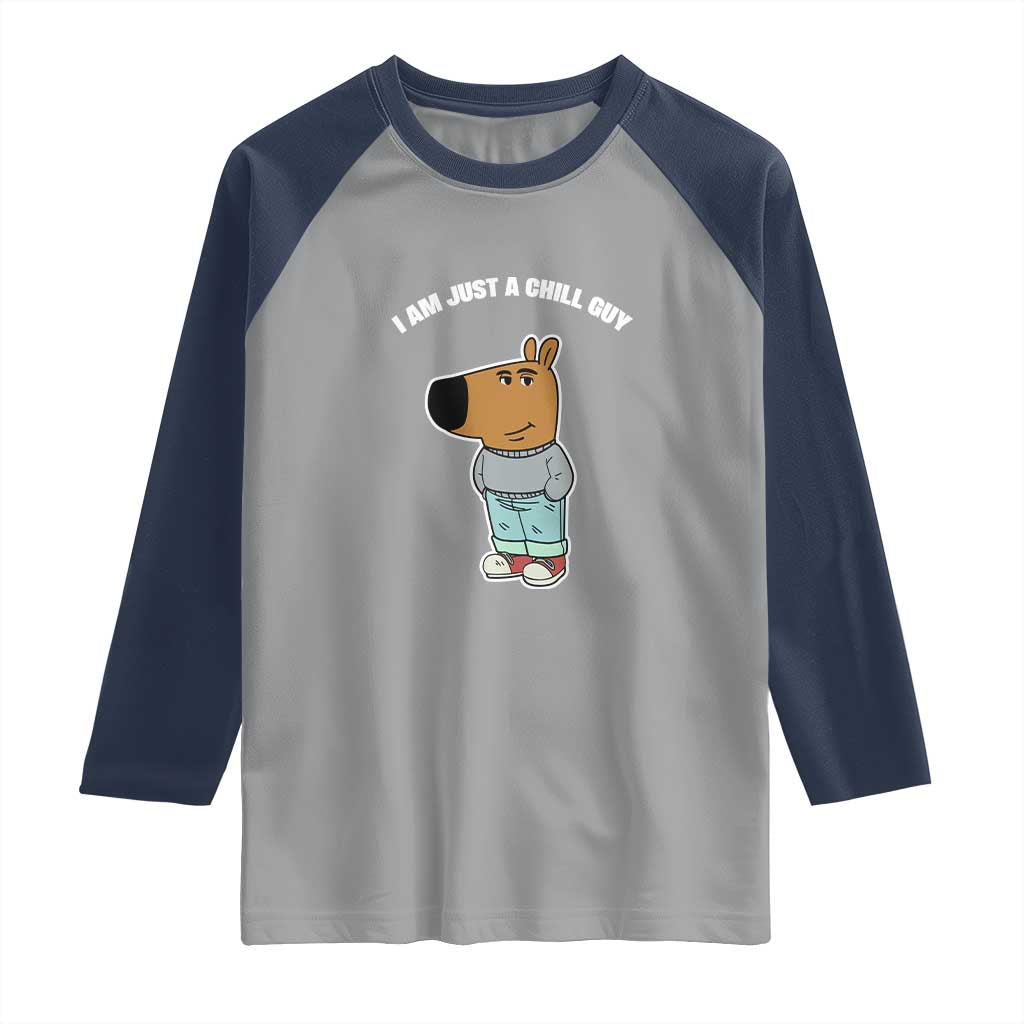 I Am Just A Chill Guy Raglan Shirt Funny My New Character