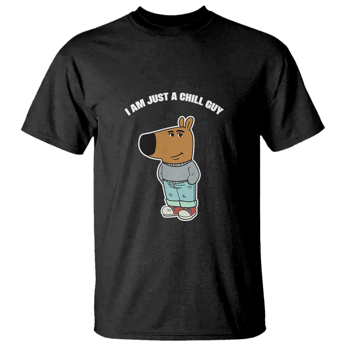 I Am Just A Chill Guy T Shirt Funny My New Character