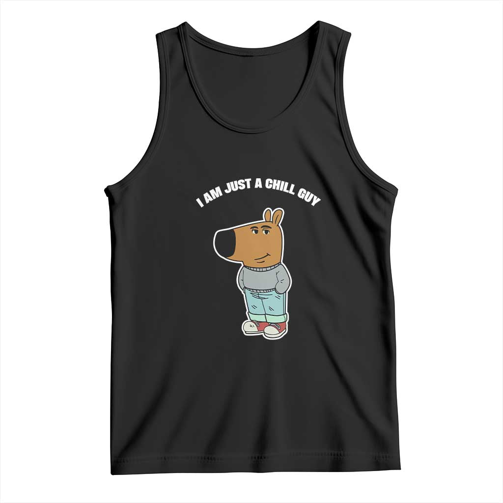 I Am Just A Chill Guy Tank Top Funny My New Character