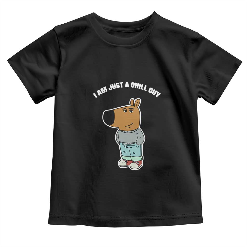 I Am Just A Chill Guy Toddler T Shirt Funny My New Character