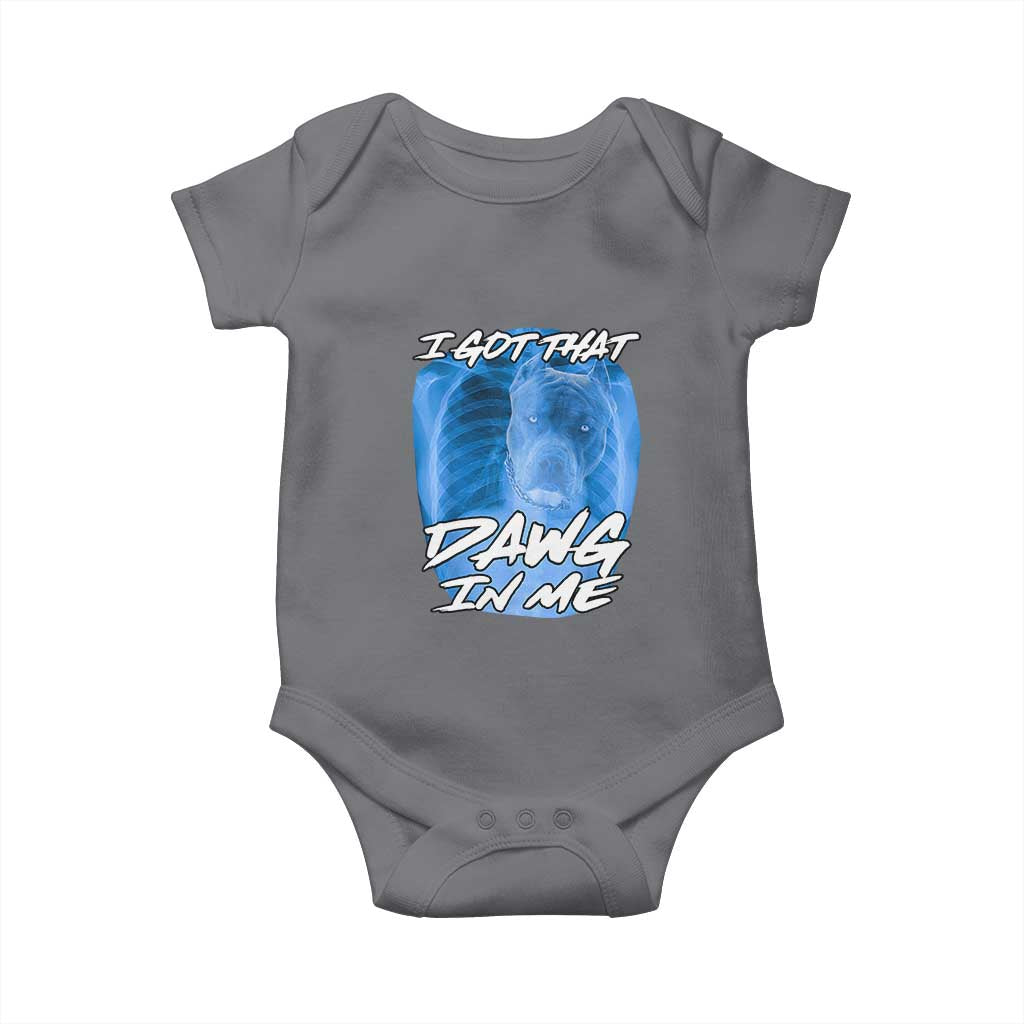 I Got That Dawg In Me Baby Onesie Funny Pitbull Xray Ironic Meme Viral Quote