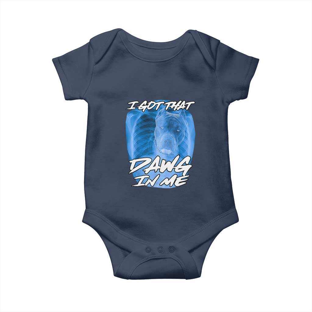 I Got That Dawg In Me Baby Onesie Funny Pitbull Xray Ironic Meme Viral Quote
