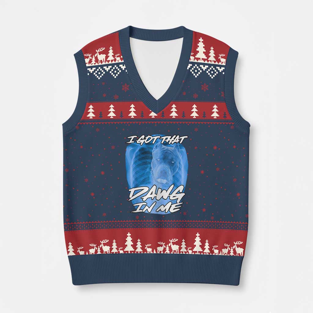 I Got That Dawg In Me V-Neck Knit Sweater Vest Funny Pitbull Xray Ironic Meme Viral Quote - Wonder Print Shop