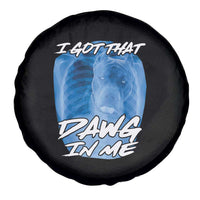 I Got That Dawg In Me Spare Tire Cover Funny Pitbull Xray Ironic Meme Viral Quote