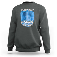 I Got That Dawg In Me Sweatshirt Funny Pitbull Xray Ironic Meme Viral Quote