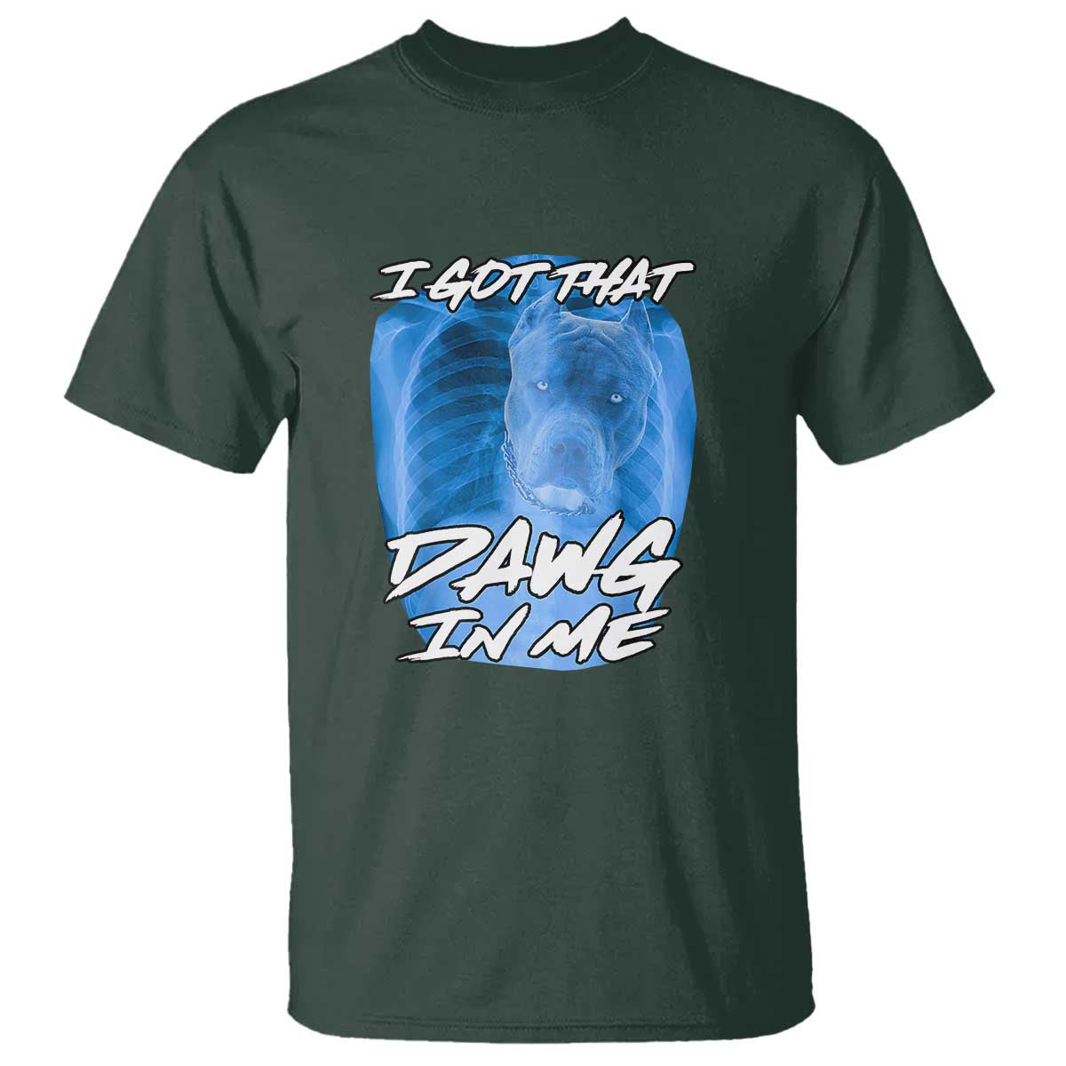 I Got That Dawg In Me T Shirt Funny Pitbull Xray Ironic Meme Viral Quote