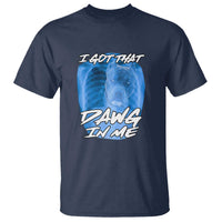 I Got That Dawg In Me T Shirt Funny Pitbull Xray Ironic Meme Viral Quote