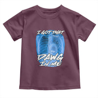I Got That Dawg In Me Toddler T Shirt Funny Pitbull Xray Ironic Meme Viral Quote